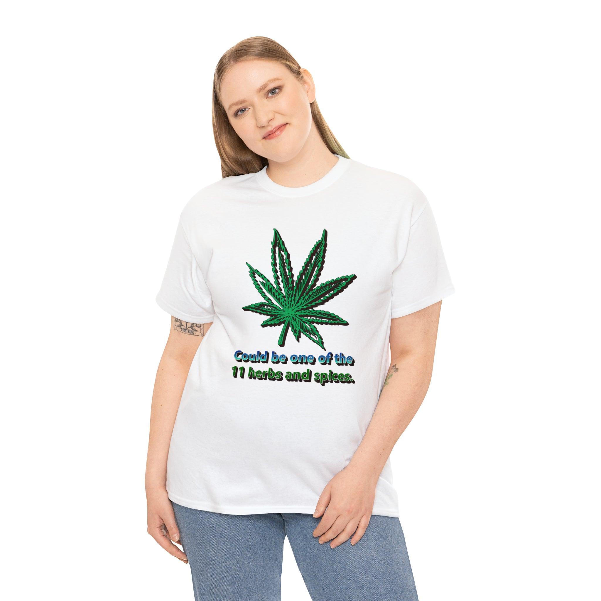 Could Be One Of The 11 Herbs And Spices. - T-Shirt - Witty Twisters Fashions
