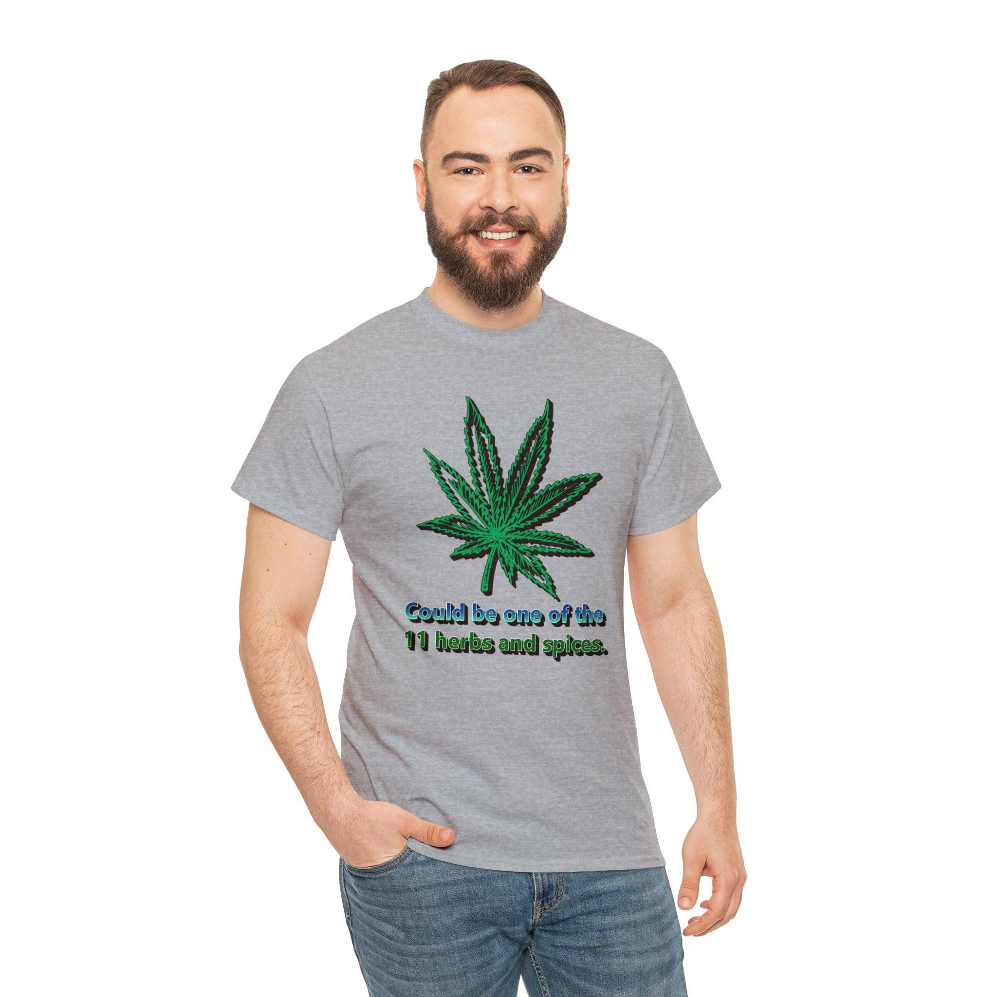 Could Be One Of The 11 Herbs And Spices. - T-Shirt - Witty Twisters Fashions
