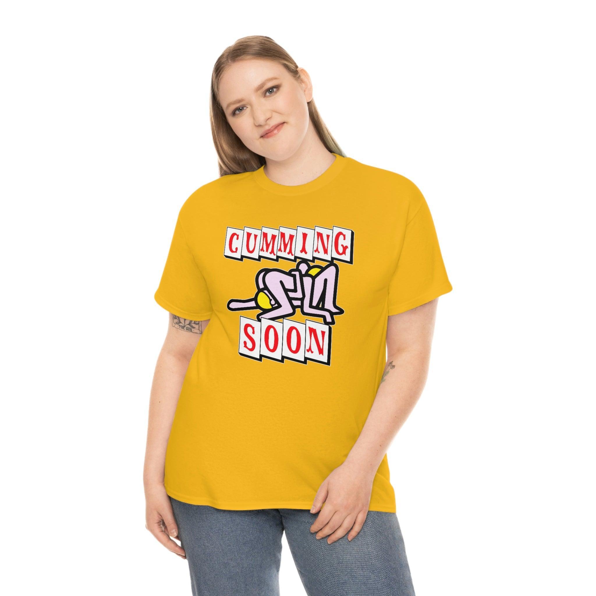 Cumming Soon - T-Shirt - Witty Twisters Fashions