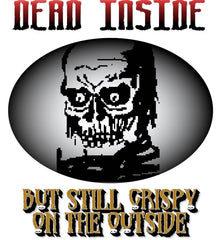 Dead Inside But Still Crispy On The Outside - Ceramic Coffee Mug 11oz, 15oz - Witty Twisters Fashions