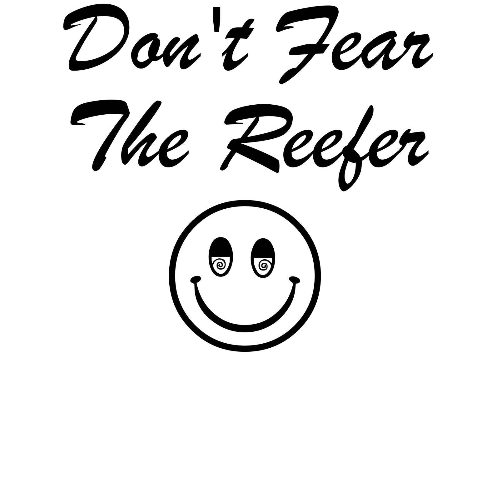 Don't Fear The Reefer - T-Shirt - Witty Twisters Fashions