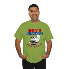 Don't Justify My Broth - T-Shirt - Witty Twisters Fashions