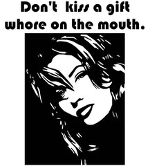 Don't kiss a gift whore on the mouth. - Sweatshirt - Witty Twisters Fashions