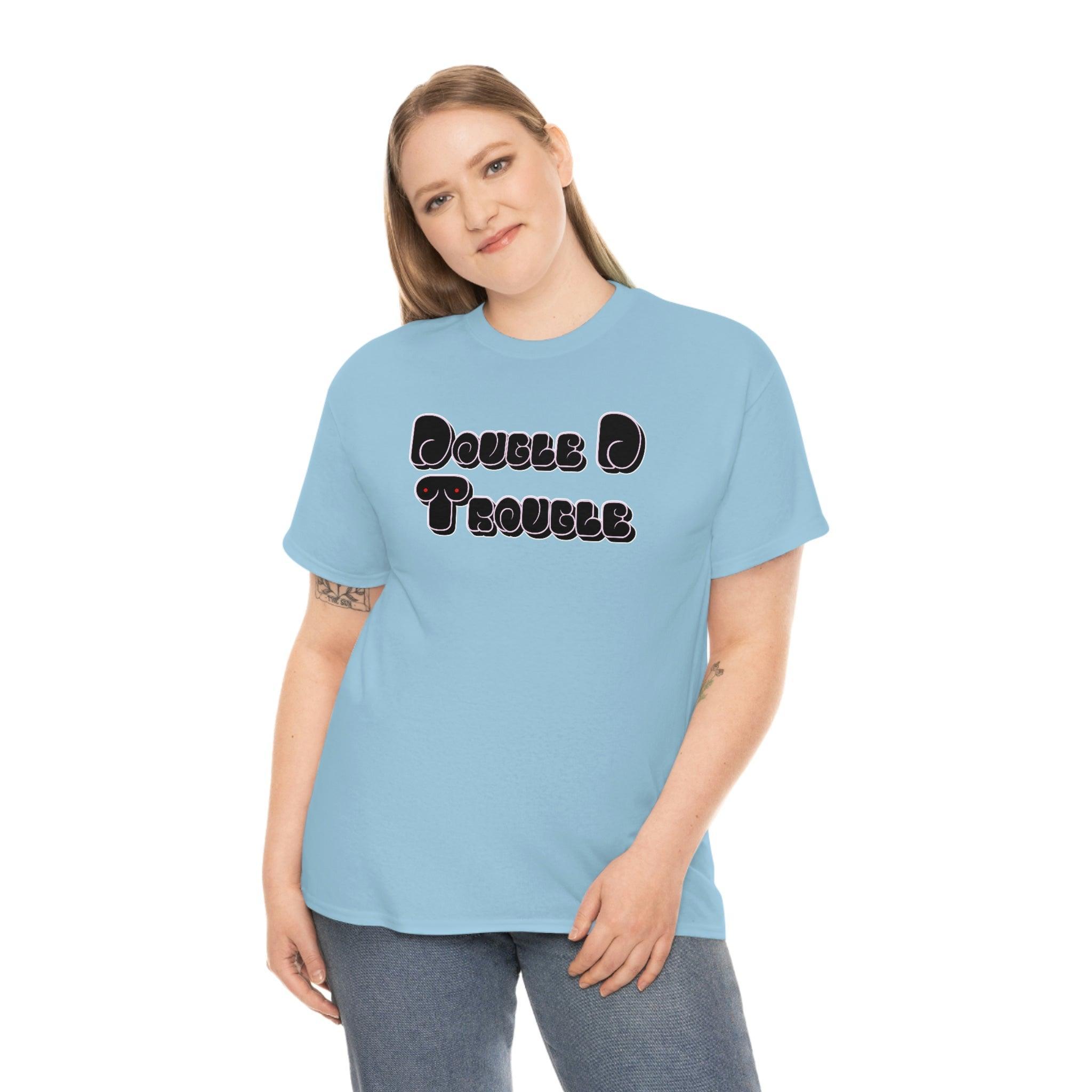 Double D Trouble - T-Shirt - Witty Twisters Fashions