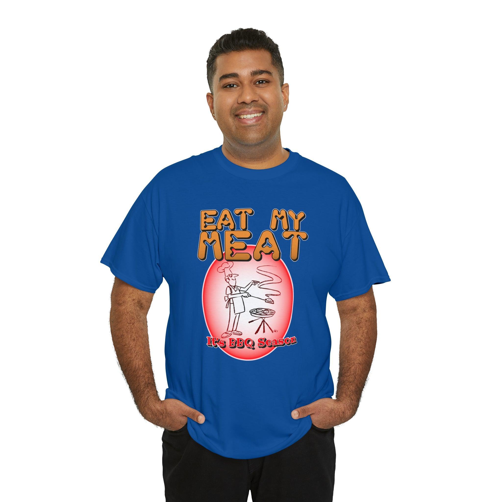 Eat My Meat It's BBQ Season - T-Shirt - Witty Twisters Fashions
