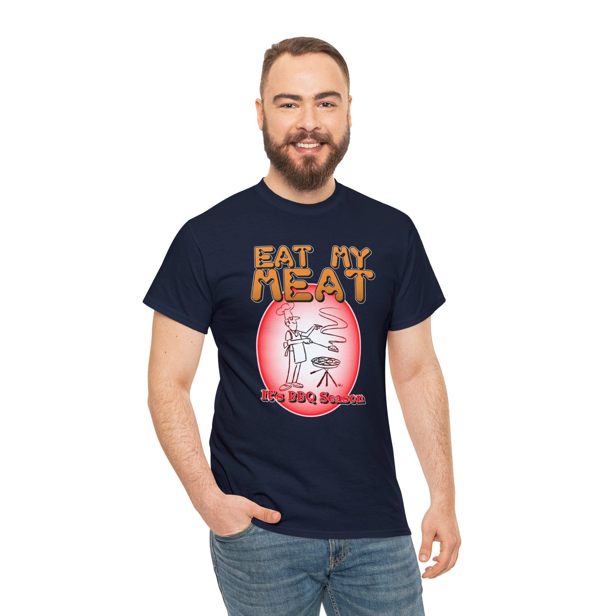 Eat My Meat It's BBQ Season - T-Shirt - Witty Twisters Fashions