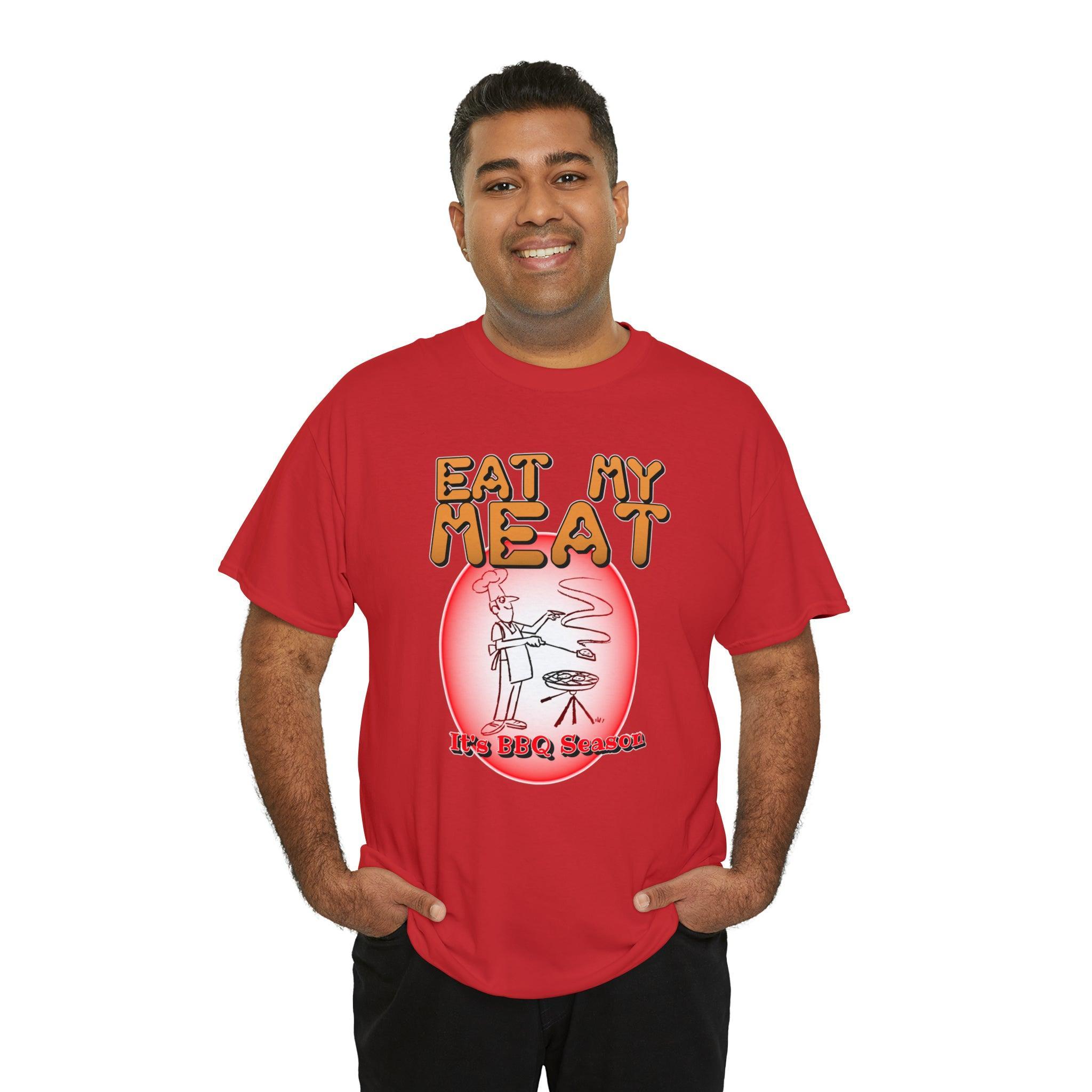 Eat My Meat It's BBQ Season - T-Shirt - Witty Twisters Fashions