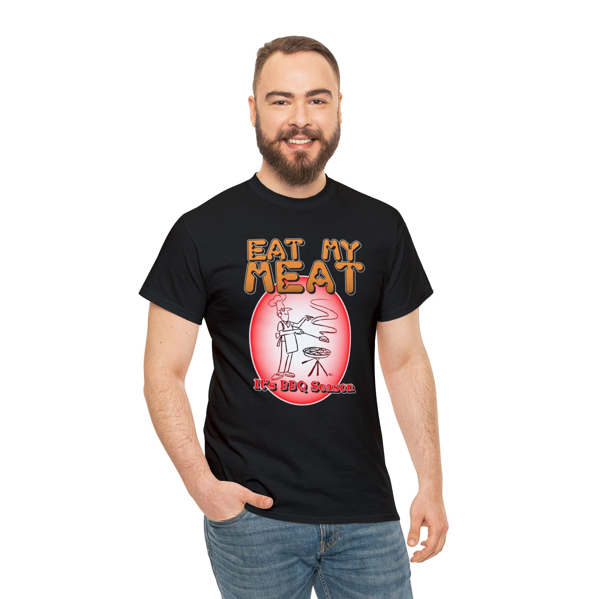Eat My Meat It's BBQ Season - T-Shirt - Witty Twisters Fashions