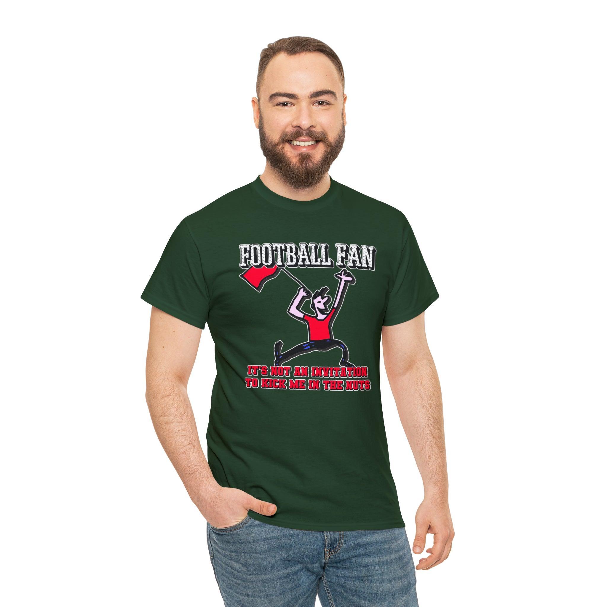 Football Fan It's Not An Invitation To Kick Me In The Nuts - T-Shirt - Witty Twisters Fashions