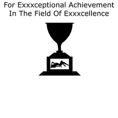For Exxxceptional Achievement In The Field Of Exxxcellence - T-Shirt - Witty Twisters Fashions