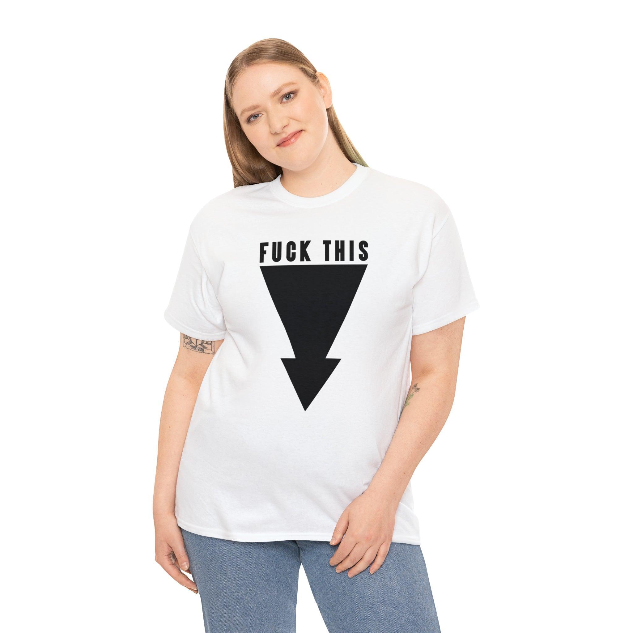 Fuck This - T-Shirt - Witty Twisters Fashions