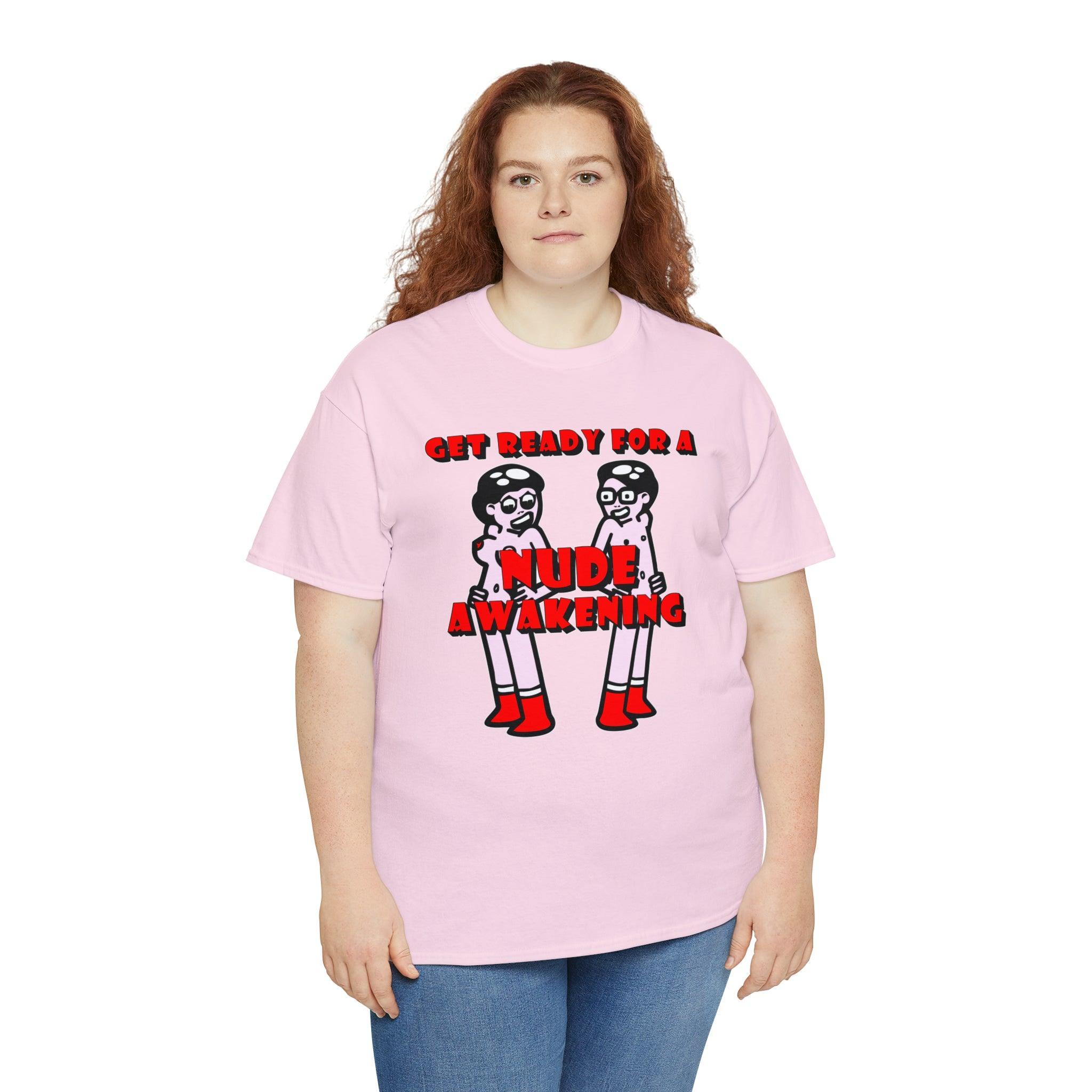 Get Ready For A Nude Awakening - T-Shirt - Witty Twisters Fashions