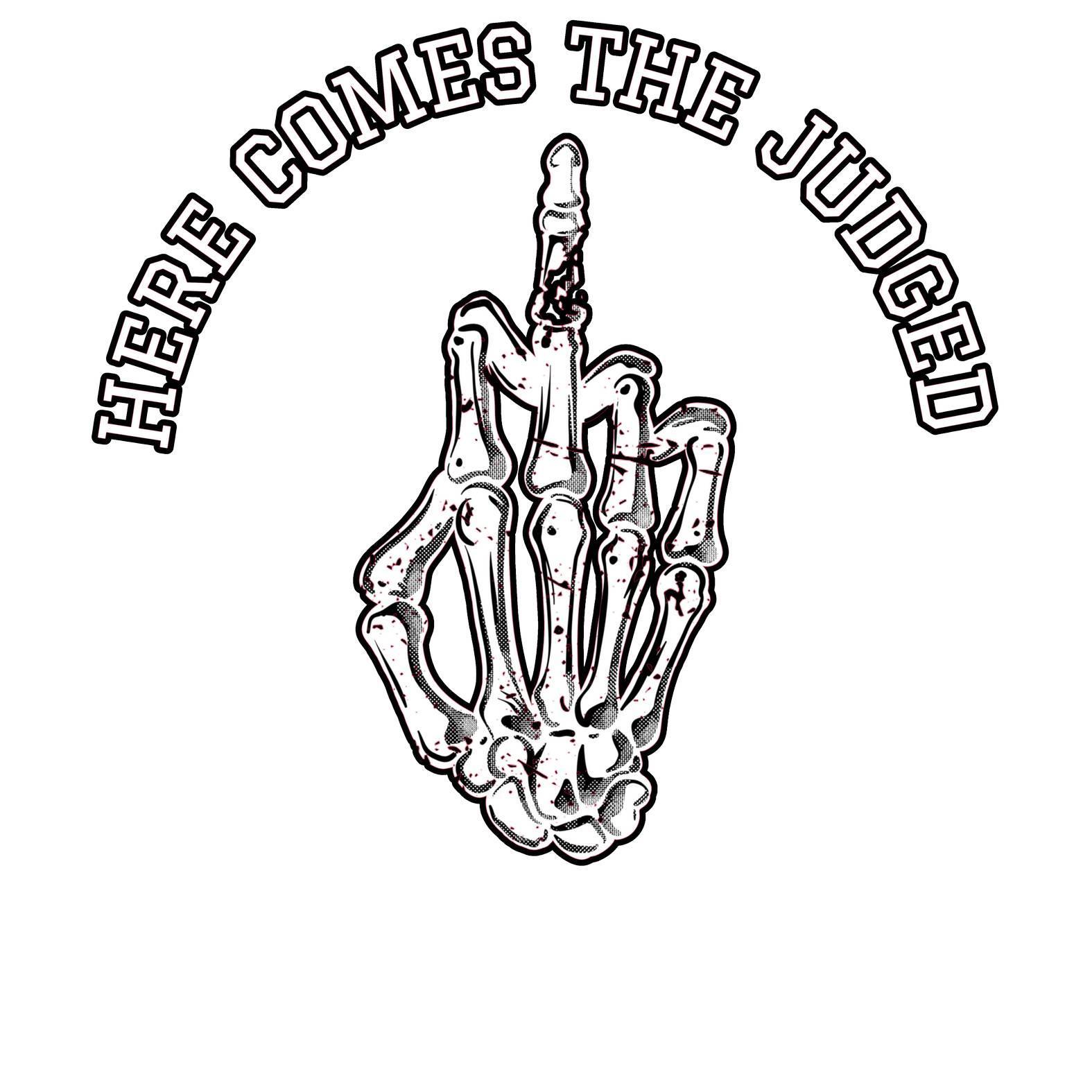 Here Comes The Judged - T-Shirt - Witty Twisters Fashions