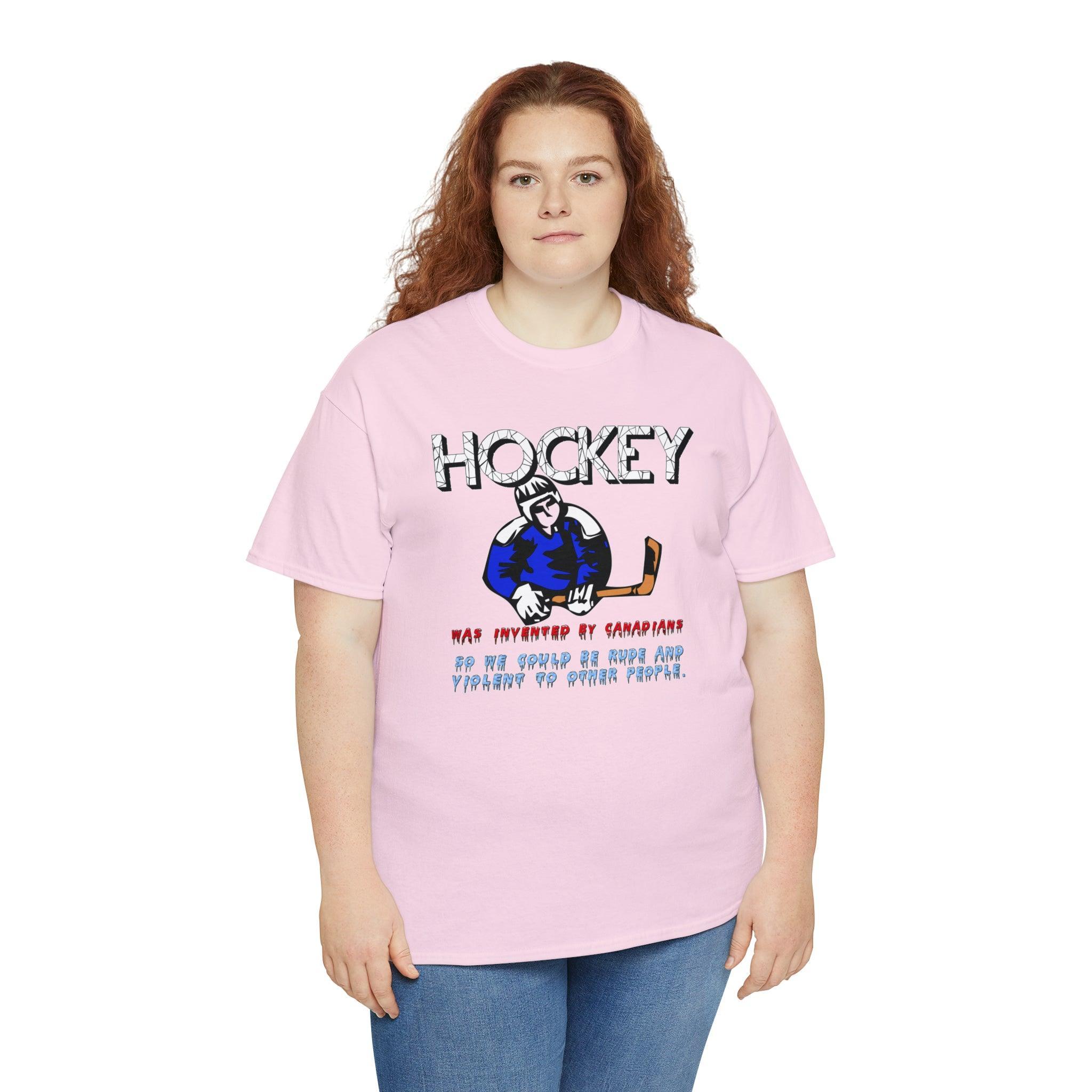 Hockey Was Invented By Canadians so we could be rude and violent to other people - T-Shirt - Witty Twisters Fashions