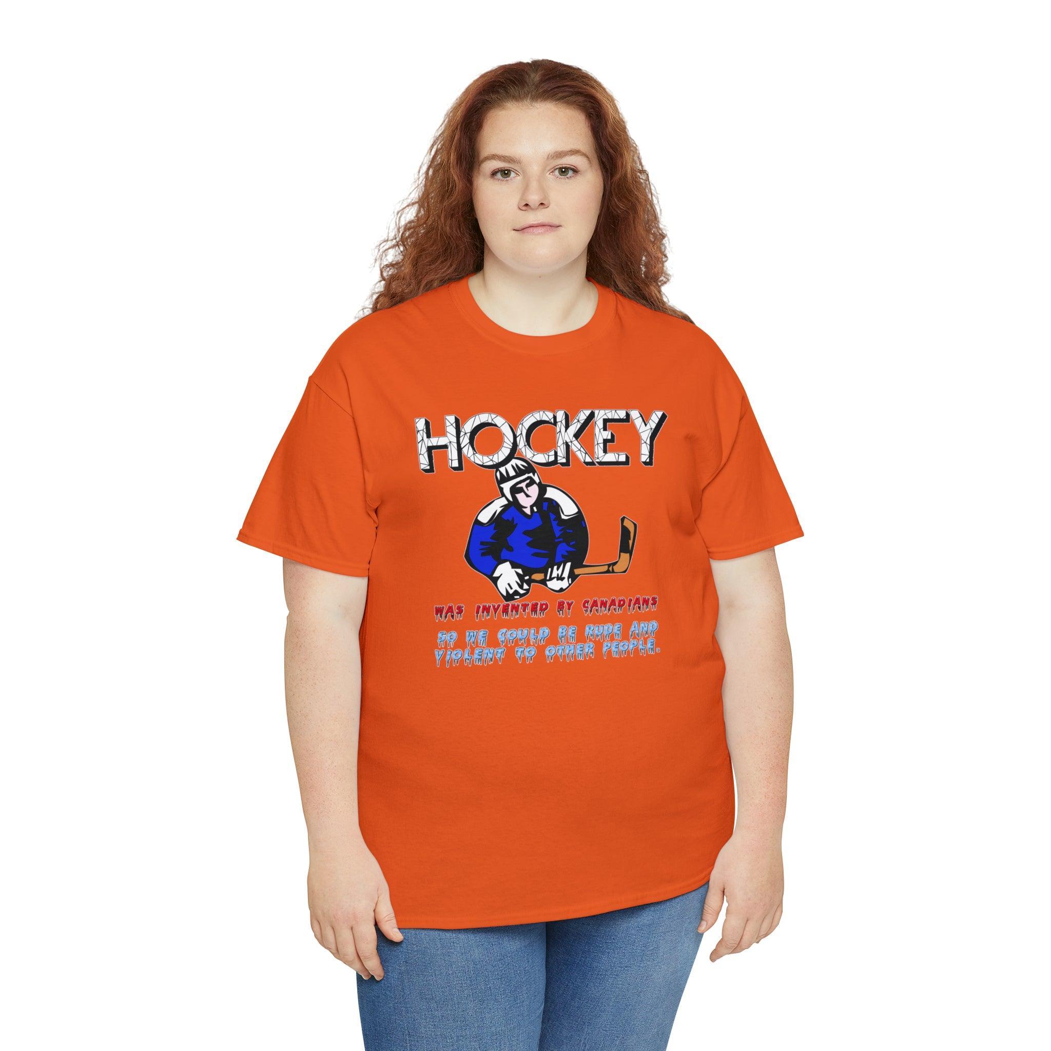 Hockey Was Invented By Canadians so we could be rude and violent to other people - T-Shirt - Witty Twisters Fashions