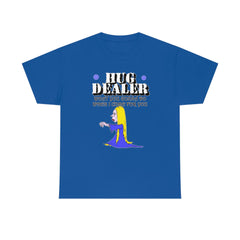 Hug Dealer What You Gonna Do When I Come For You - T-Shirt - Witty Twisters Fashions