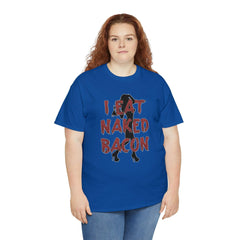 I Eat Naked Bacon - T-Shirt - Witty Twisters Fashions