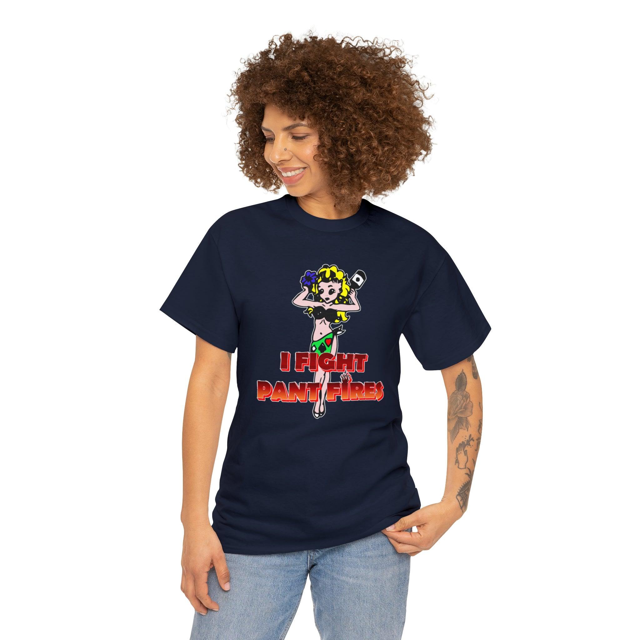 I Fight Pant Fires - T-Shirt - Witty Twisters Fashions