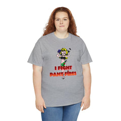 I Fight Pant Fires - T-Shirt - Witty Twisters Fashions
