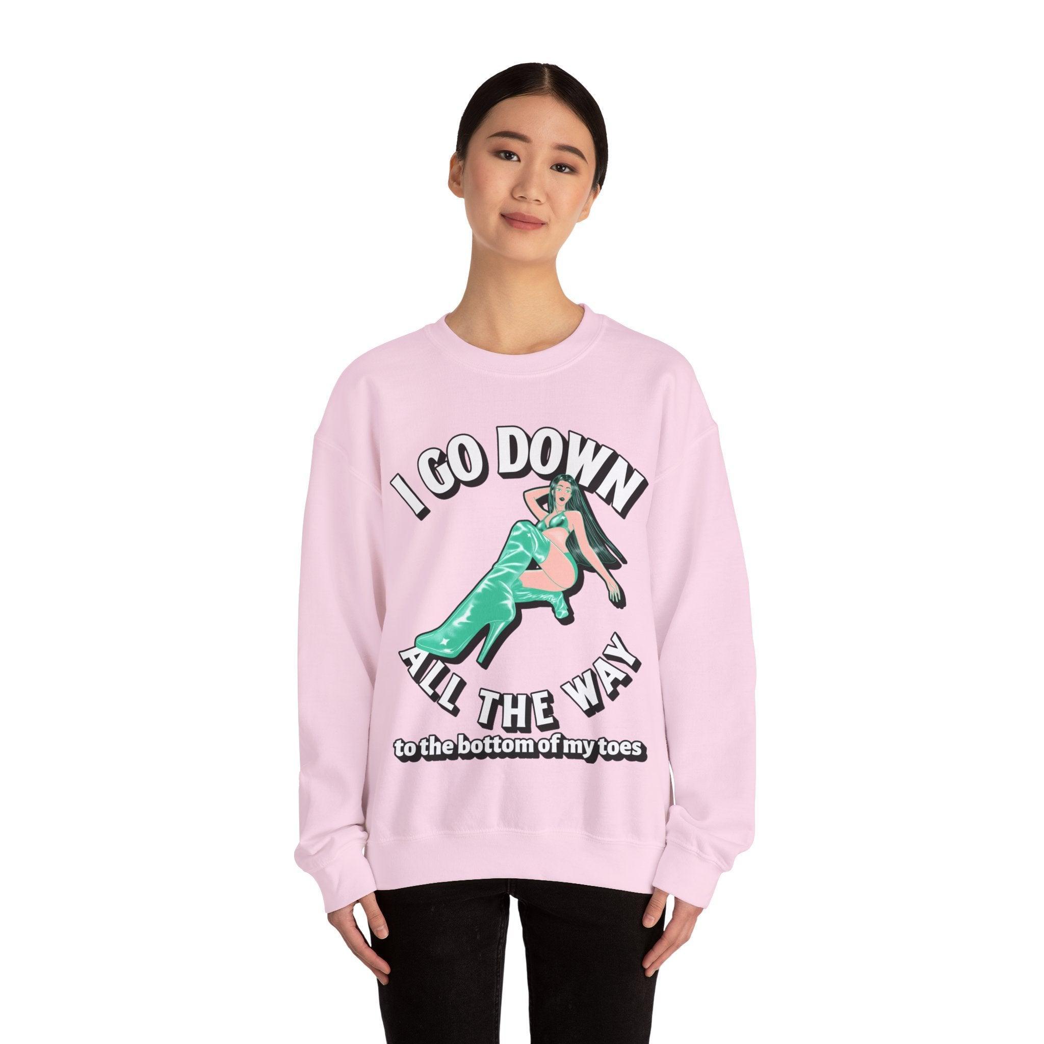 I Go Down All The Way To The Bottom Of My Toes - Sweatshirt - Witty Twisters Fashions