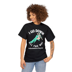 I Go Down All The Way To The Bottom Of My Toes - T-shirt - Witty Twisters Fashions
