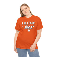 I Love Jizz - T-Shirt - Witty Twisters Fashions