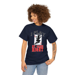 I Play My Cards Right - T-Shirt - Witty Twisters Fashions