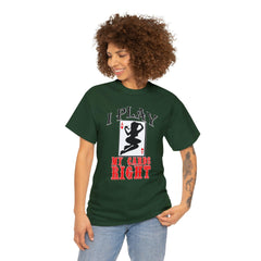 I Play My Cards Right - T-Shirt - Witty Twisters Fashions