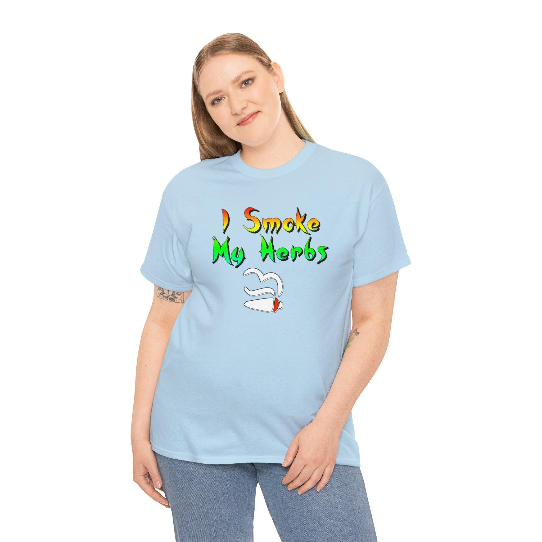 I Smoke My Herbs - T-Shirt - Witty Twisters Fashions