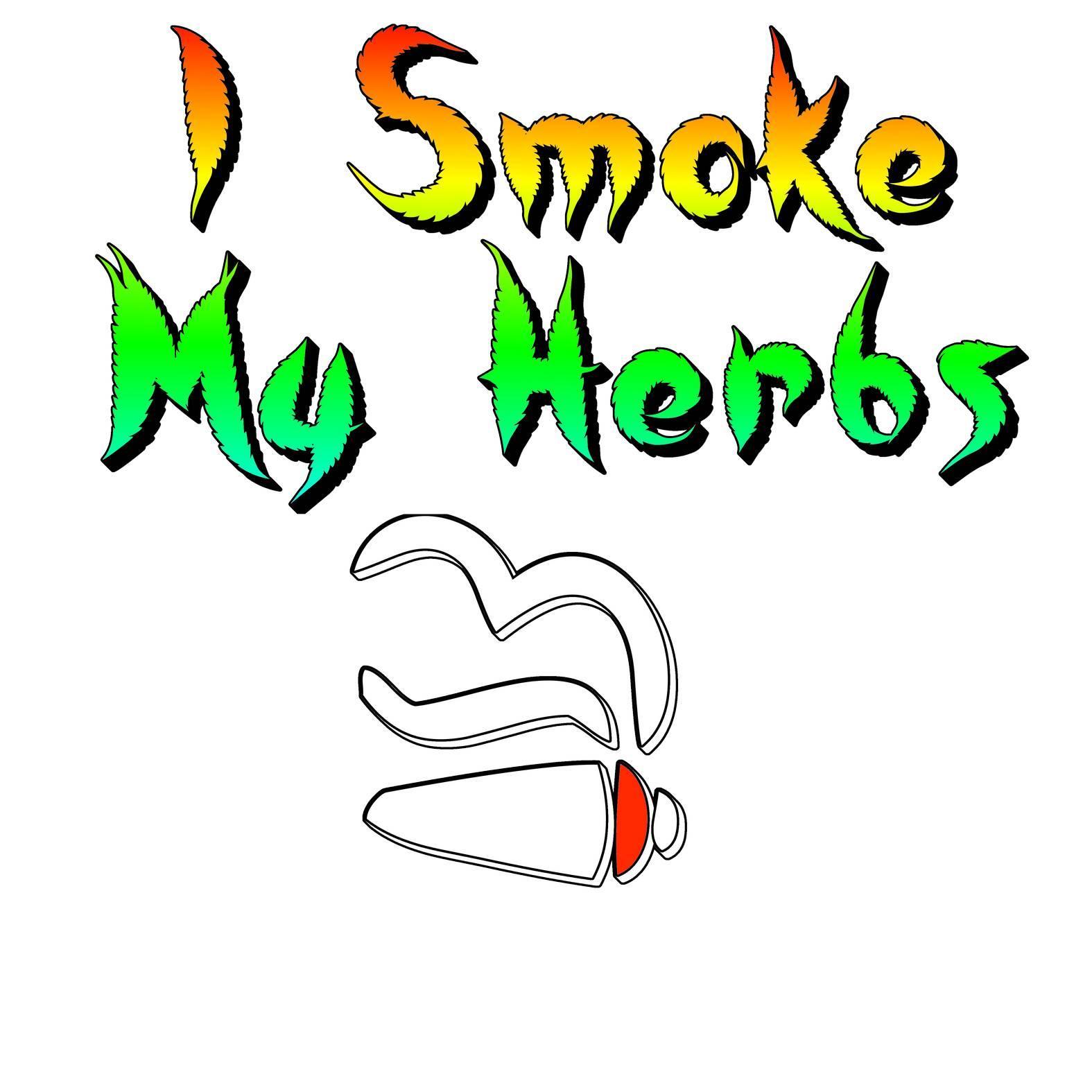 I Smoke My Herbs - T-Shirt - Witty Twisters Fashions