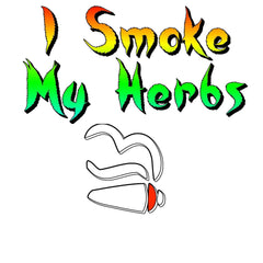 I Smoke My Herbs - T-Shirt - Witty Twisters Fashions