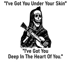 I've Got You Under Your Skin I've Got You Deep In The Heart Of You - T-Shirt - Witty Twisters Fashions