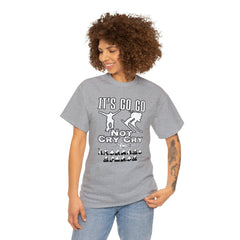 It's Go Go Not Cry Cry Extremest Sports - T-Shirt - Witty Twisters Fashions