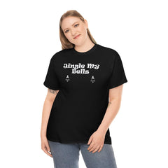 Jingle My Bells - T-Shirt - Witty Twisters Fashions