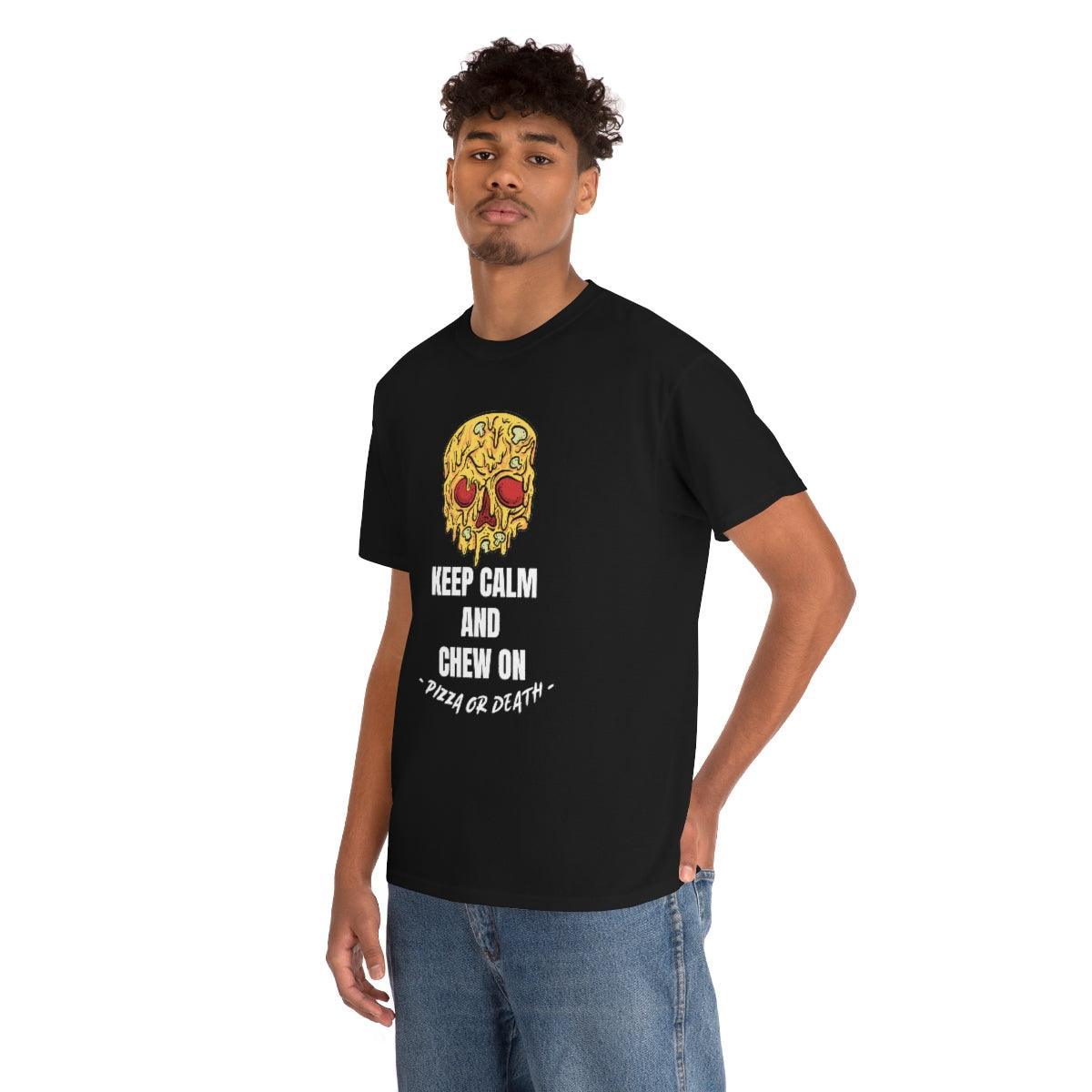 Keep Calm and Chew On Pizza or Death - T-Shirt - Witty Twisters Fashions