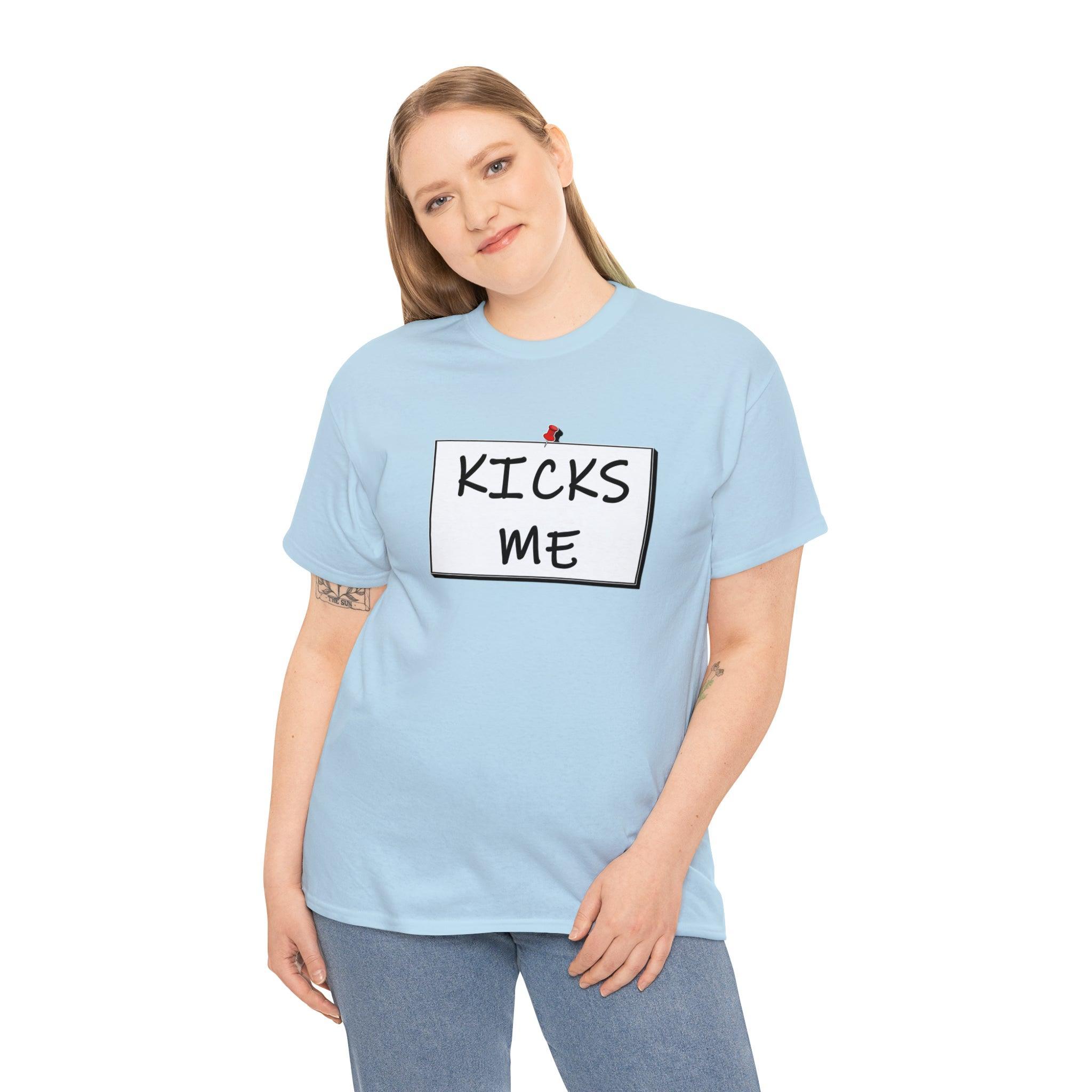 Kicks Me - T-Shirt - Witty Twisters Fashions
