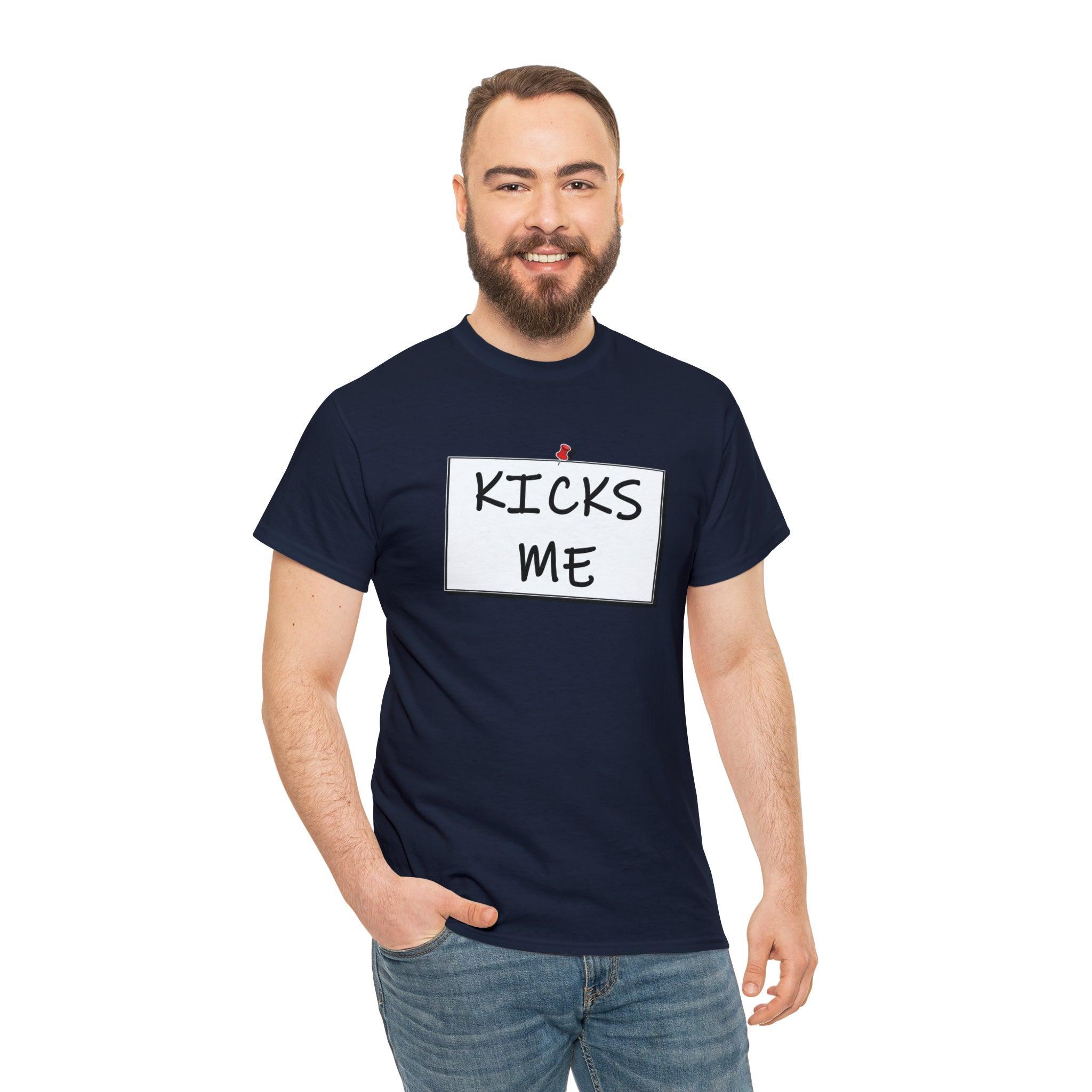 Kicks Me - T-Shirt - Witty Twisters Fashions