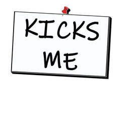 Kicks Me - T-Shirt - Witty Twisters Fashions