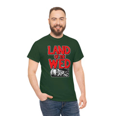 Land of the Wed - T-Shirt - Witty Twisters Fashions