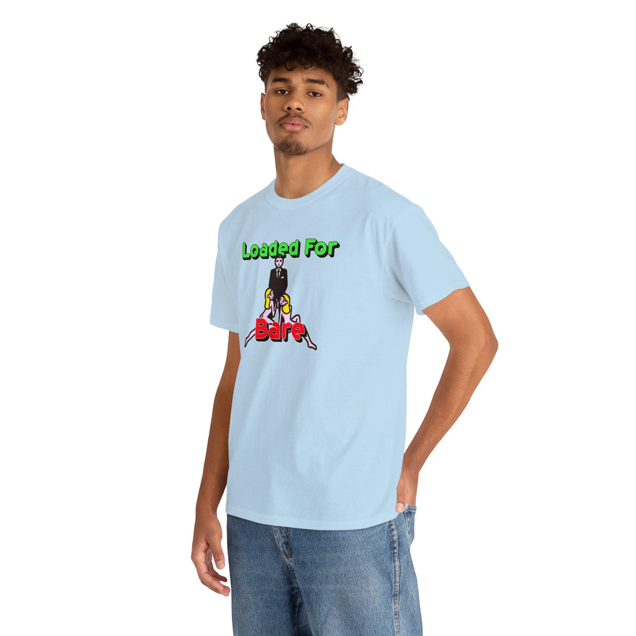 Loaded For Bare - T-Shirt - Witty Twisters Fashions