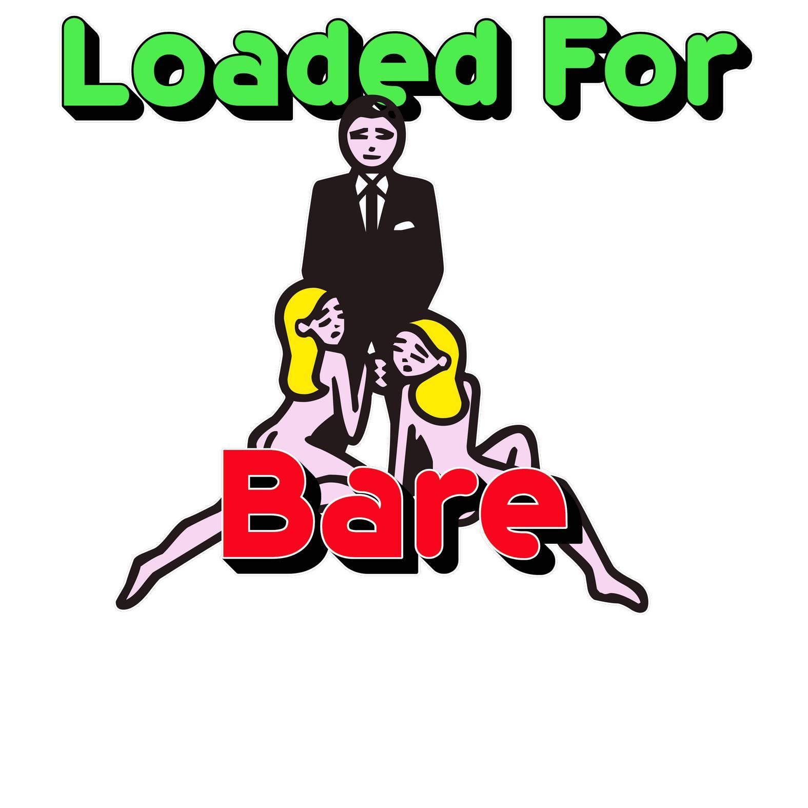 Loaded For Bare - T-Shirt - Witty Twisters Fashions