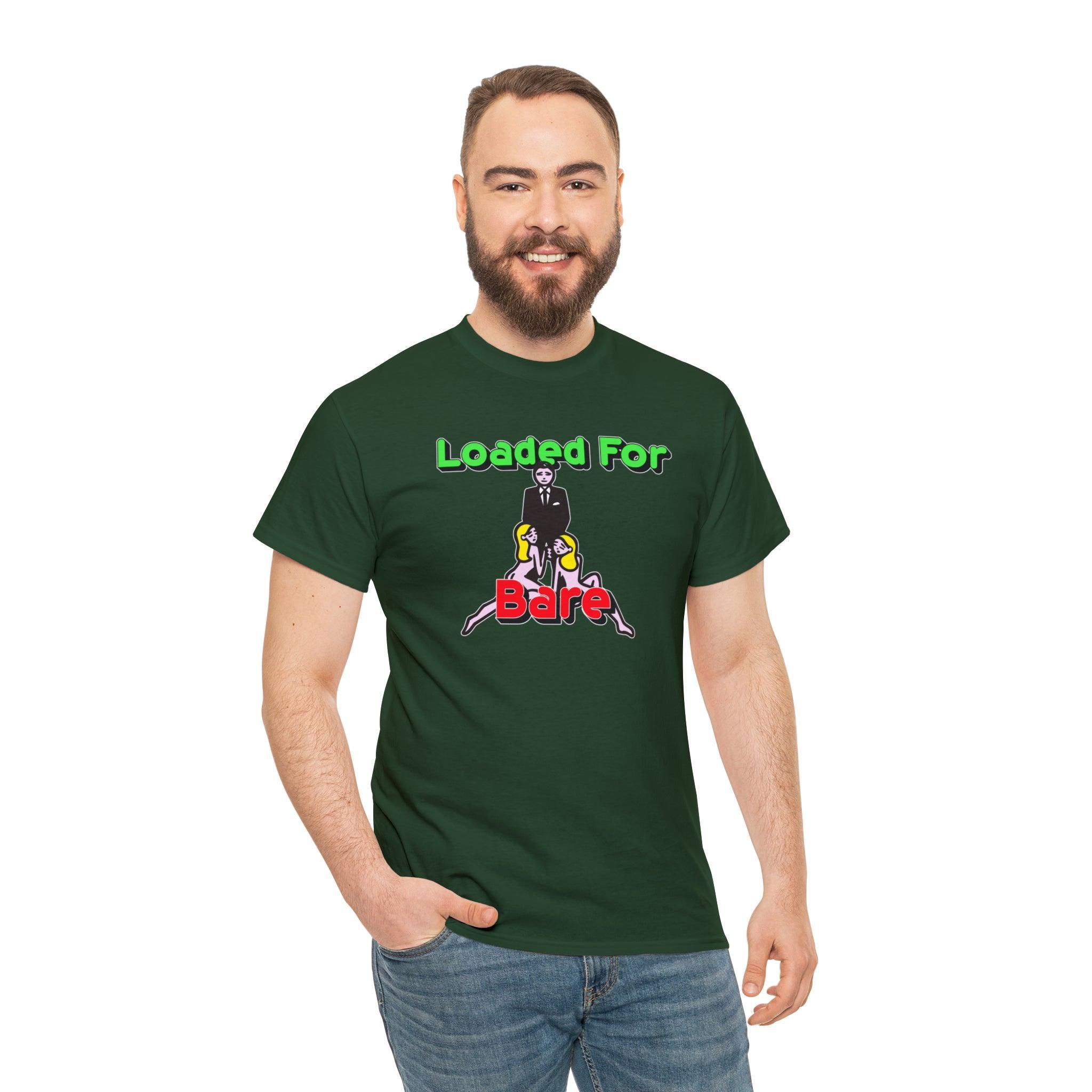 Loaded For Bare - T-Shirt - Witty Twisters Fashions