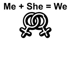 Me + She = We women's same-sex symbols - T-Shirt - Witty Twisters Fashions