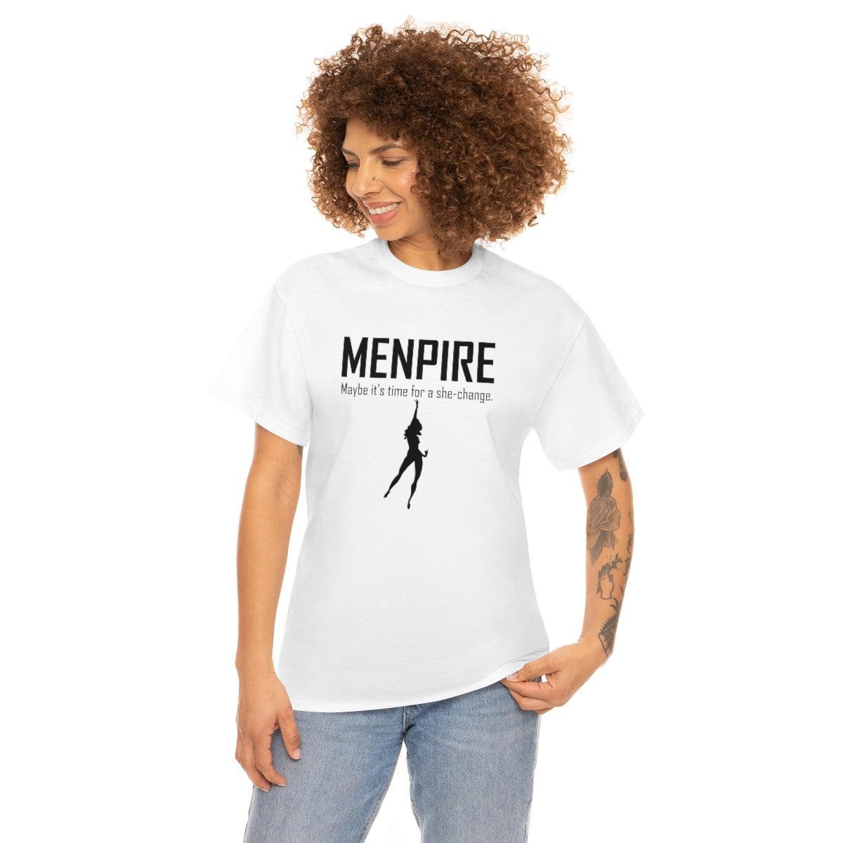 Menpire Maybe It's Time For A She-Change - T-Shirt - Witty Twisters Fashions