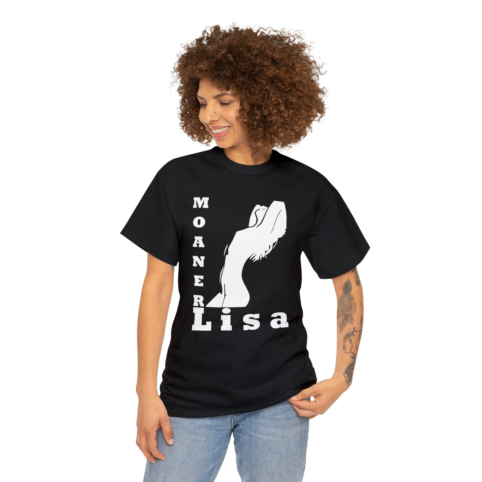 Moaner Lisa - T-Shirt - Witty Twisters Fashions