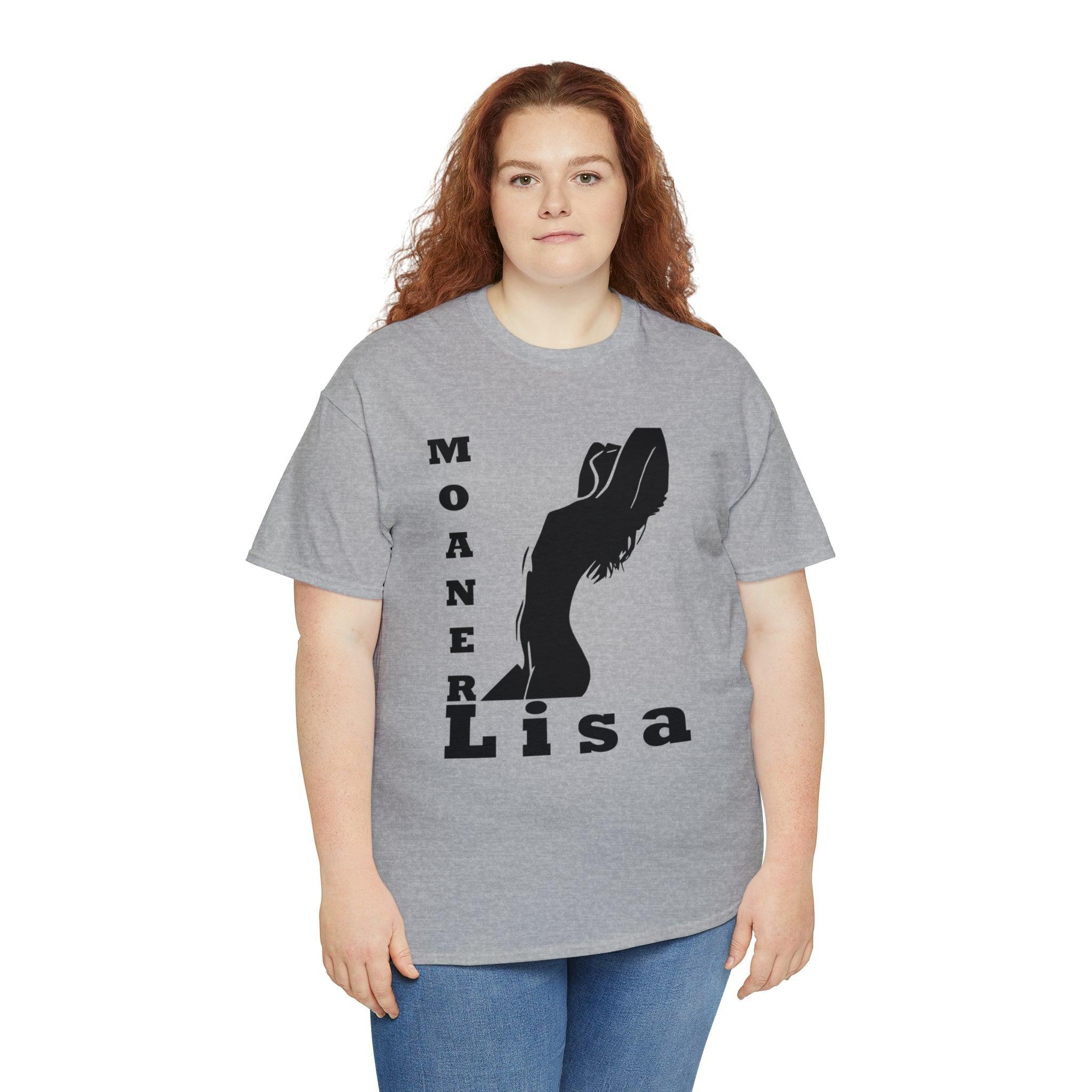 Moaner Lisa - T-Shirt - Witty Twisters Fashions