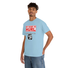 My Name Is Hurl It's Also What I Do - T-Shirt - Witty Twisters Fashions