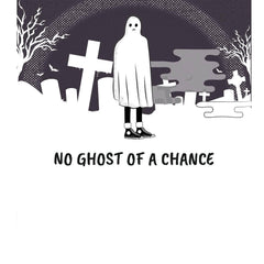 No Ghost Of A Chance - T-Shirt - Witty Twisters Fashions