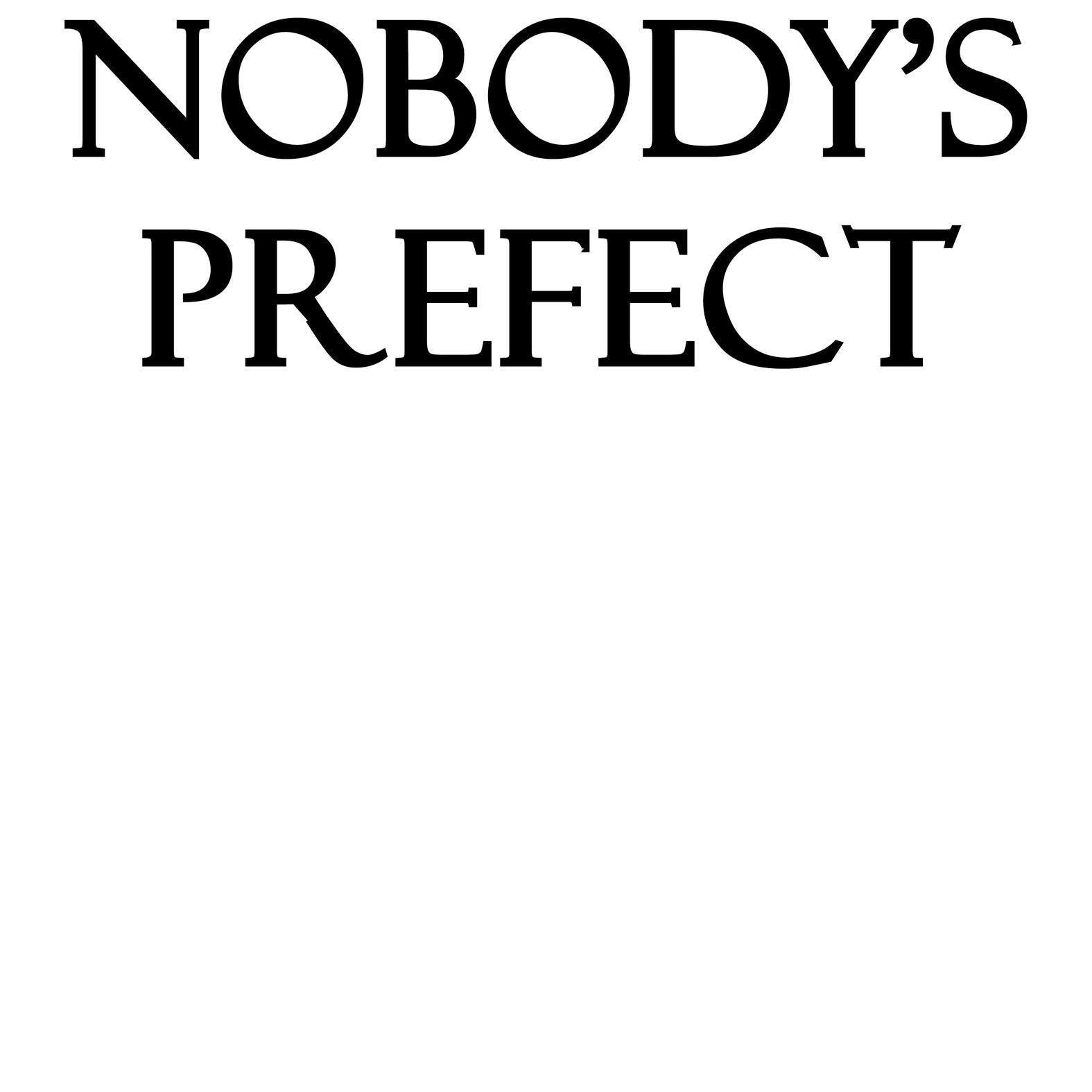 Nobody's Prefect - T-Shirt - Witty Twisters Fashions