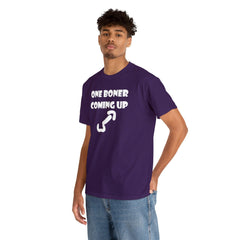 One Boner Coming Up - T-Shirt - Witty Twisters Fashions